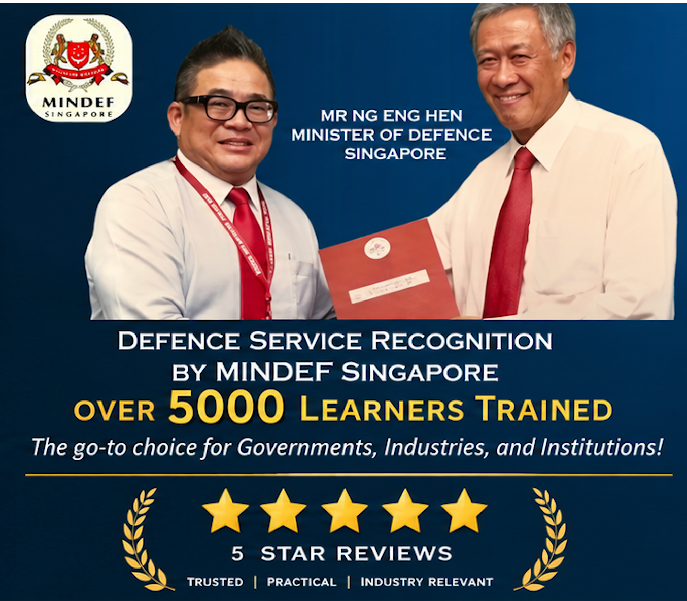 Defence Service Recognition by MINDEF Singapore — Kenneth Tan with Minister of Defence Mr Ng Eng Hen. Over 5,000 learners trained. 5 Star Reviews — Trusted, Practical, Industry Relevant.